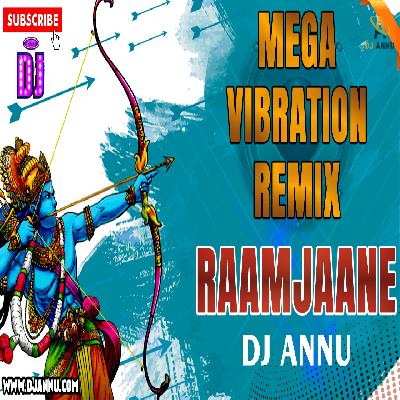 Ram Jaane - Mega Vibration Dj Remix - Dj Annu